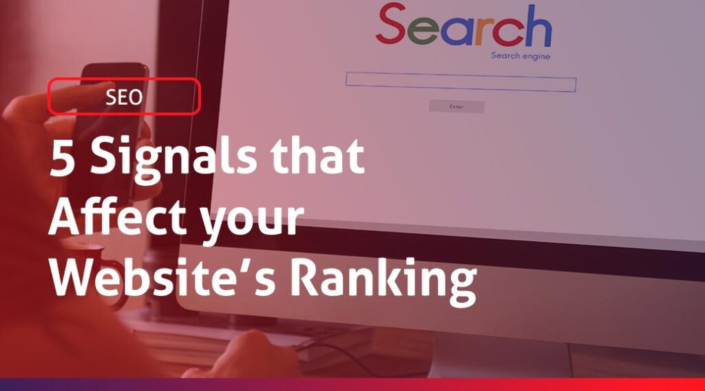 Blog post: 5 signals that affect your website's ranking